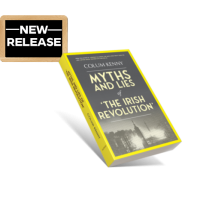 MYTHS & LIES OF IRISH REVOLUTION